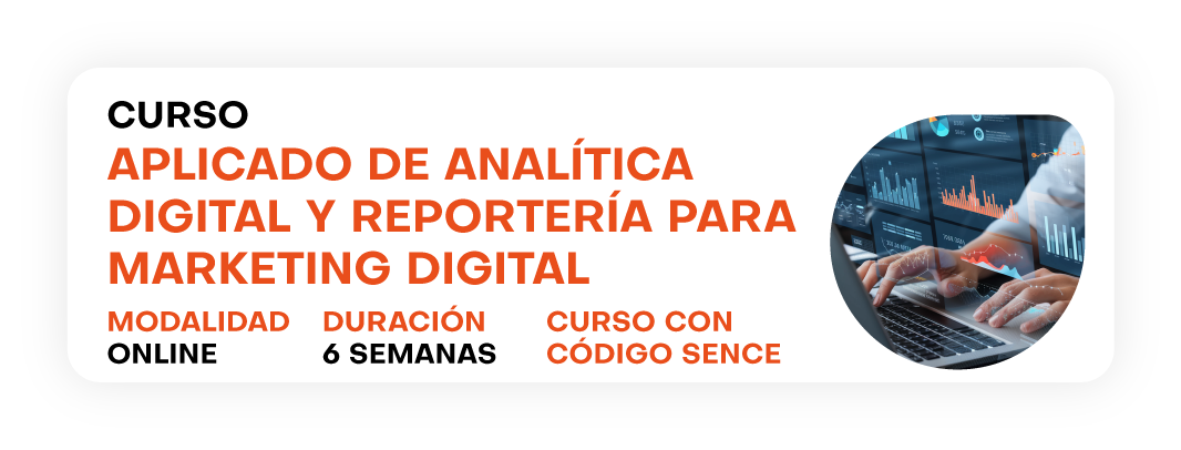 Curso Aplicado de Analítica Digital y Reportería para Marketing Digital
